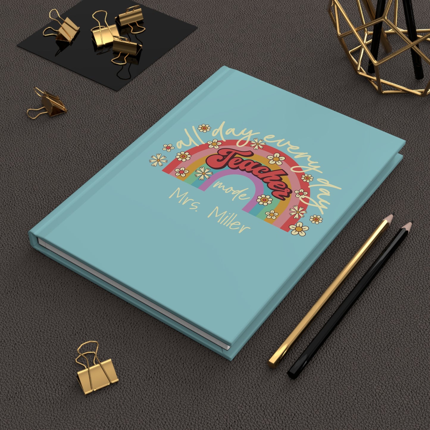 Personalized All Day Every Day Teacher Notebook