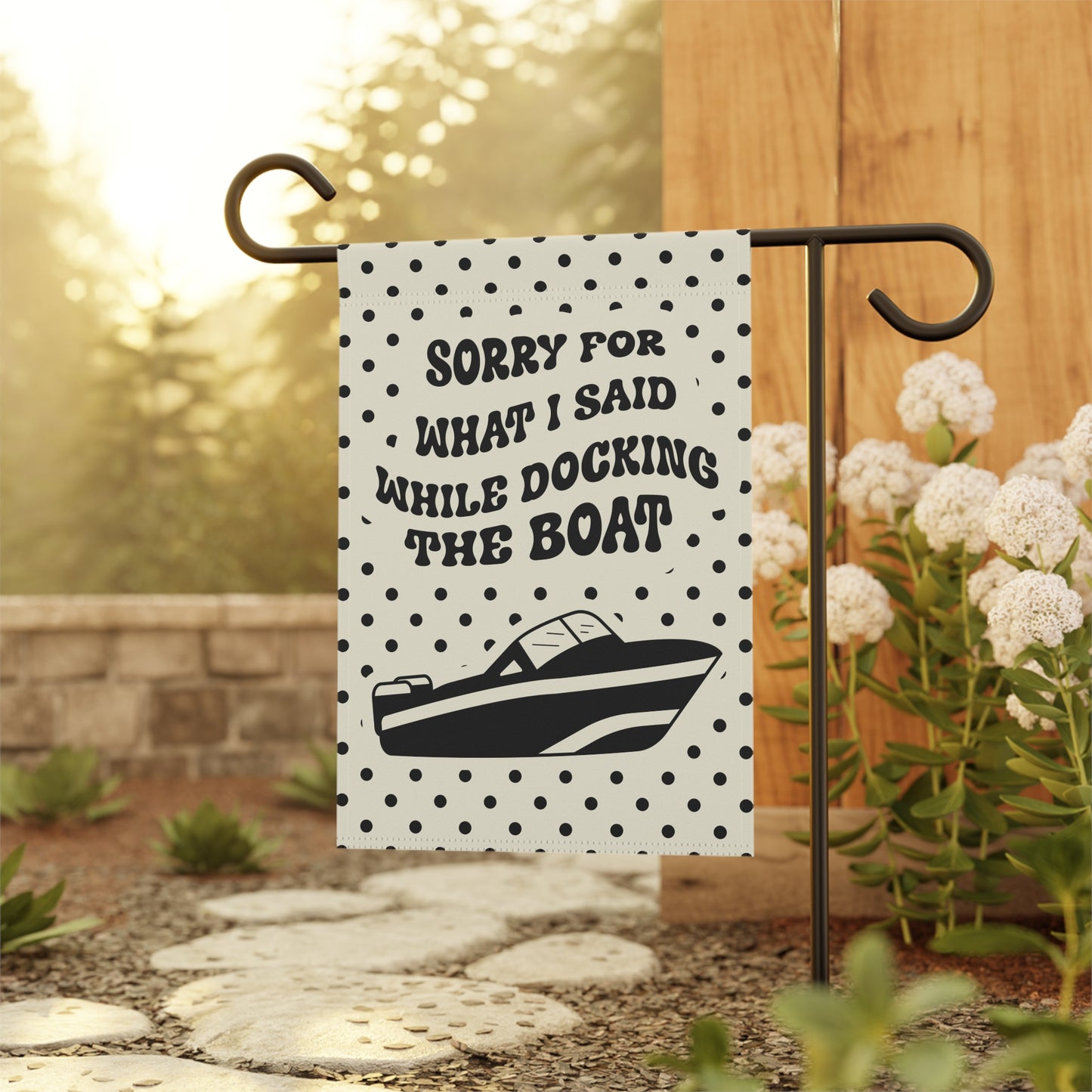 Boat Garden Flag, Lake House Decor, Sorry For What I Said While Docking the Boat, Summer Garden Flag, Gift for Boaters, Funny Boat Gift