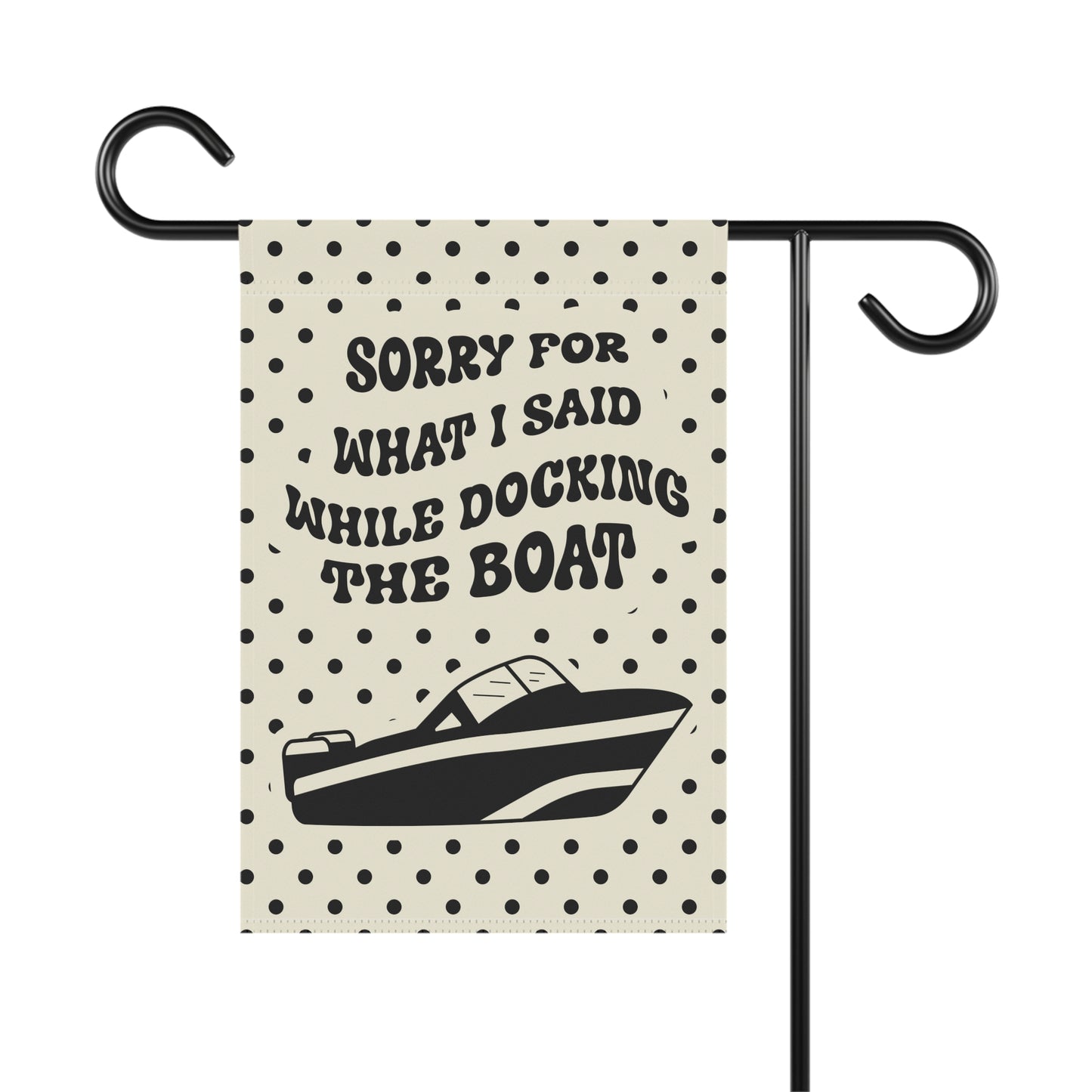 Boat Garden Flag, Lake House Decor, Sorry For What I Said While Docking the Boat, Summer Garden Flag, Gift for Boaters, Funny Boat Gift