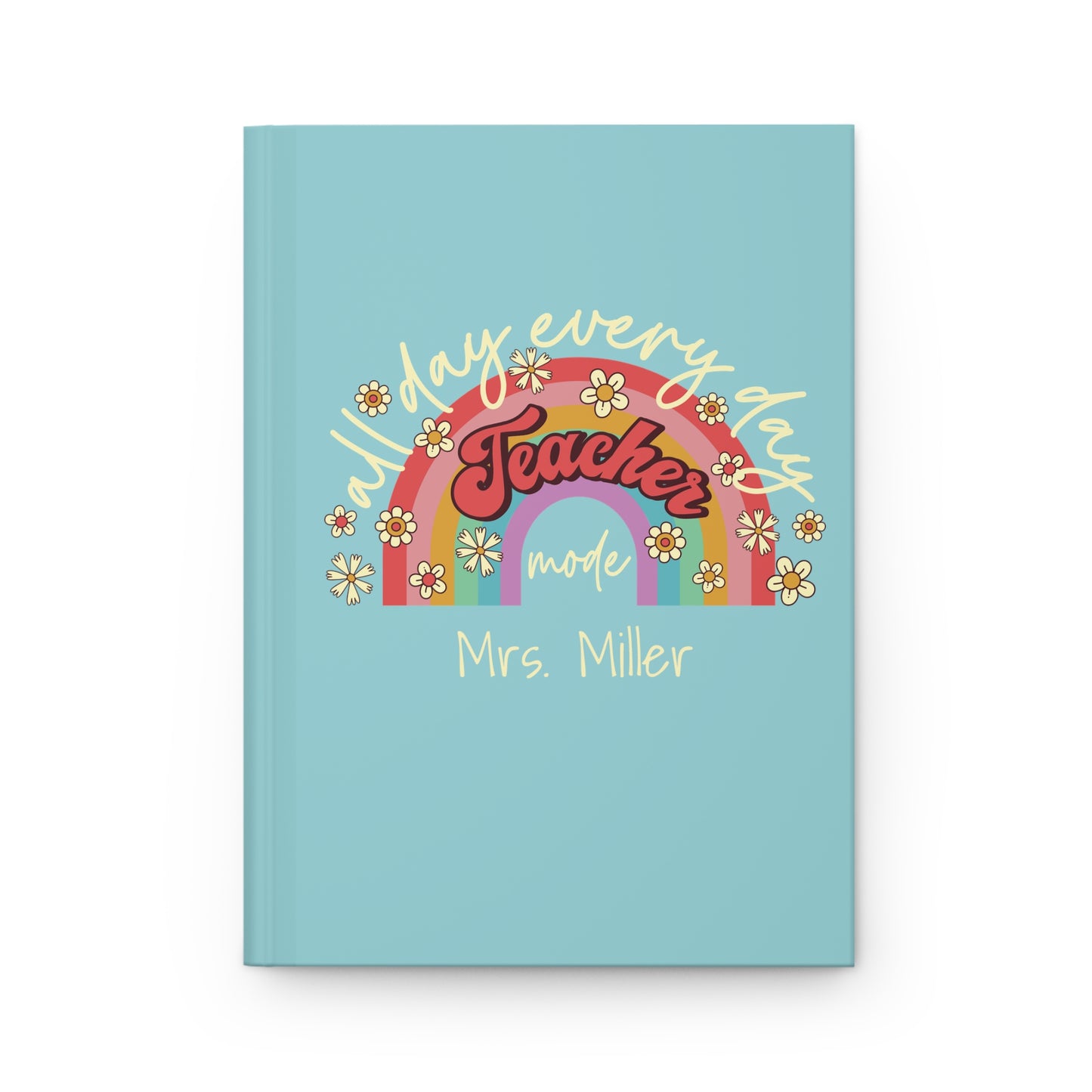 Personalized All Day Every Day Teacher Notebook