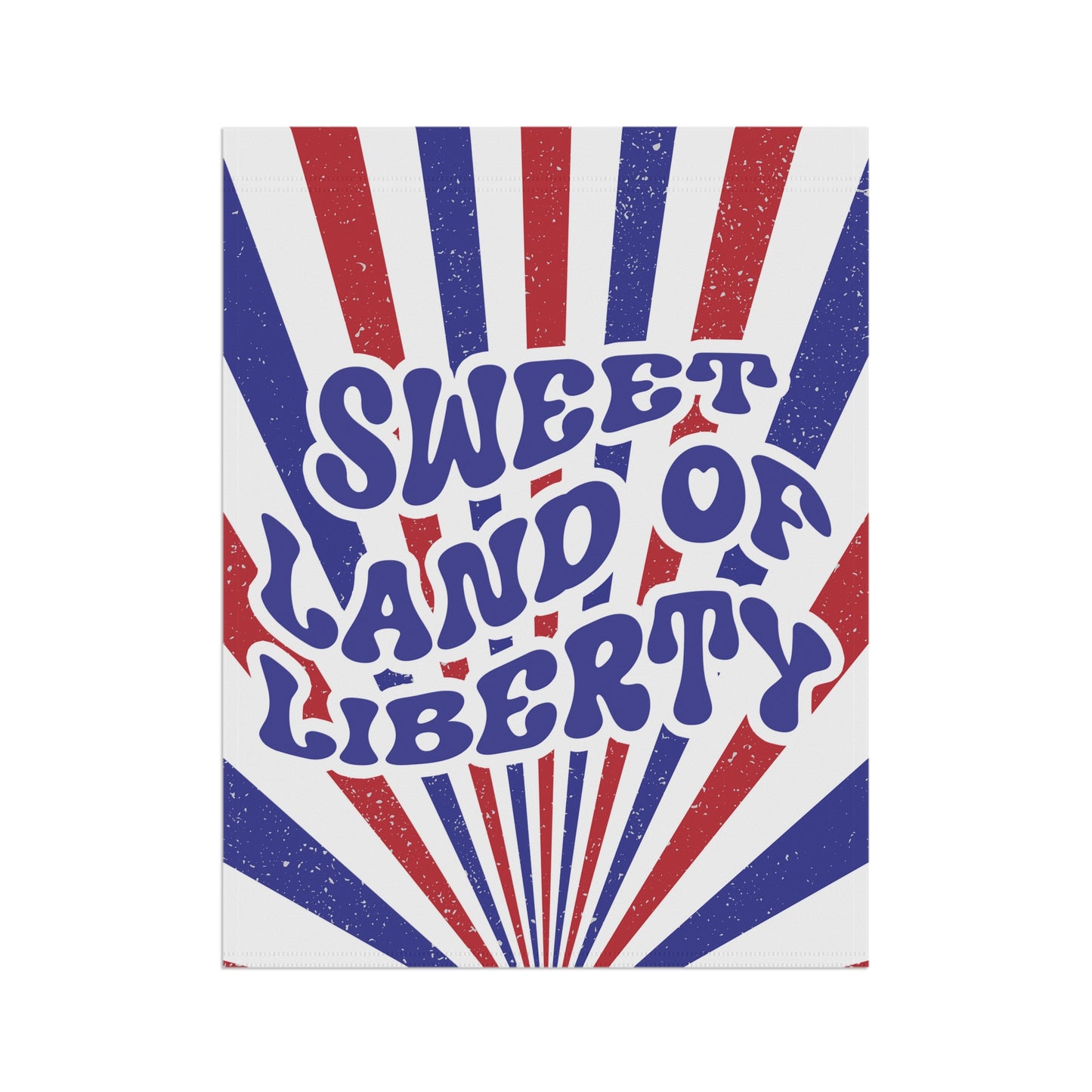 Sweet Land of Liberty House and Garden Flag