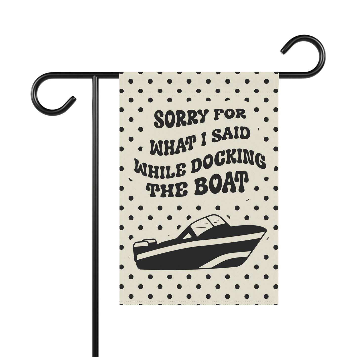 Boat Garden Flag, Lake House Decor, Sorry For What I Said While Docking the Boat, Summer Garden Flag, Gift for Boaters, Funny Boat Gift