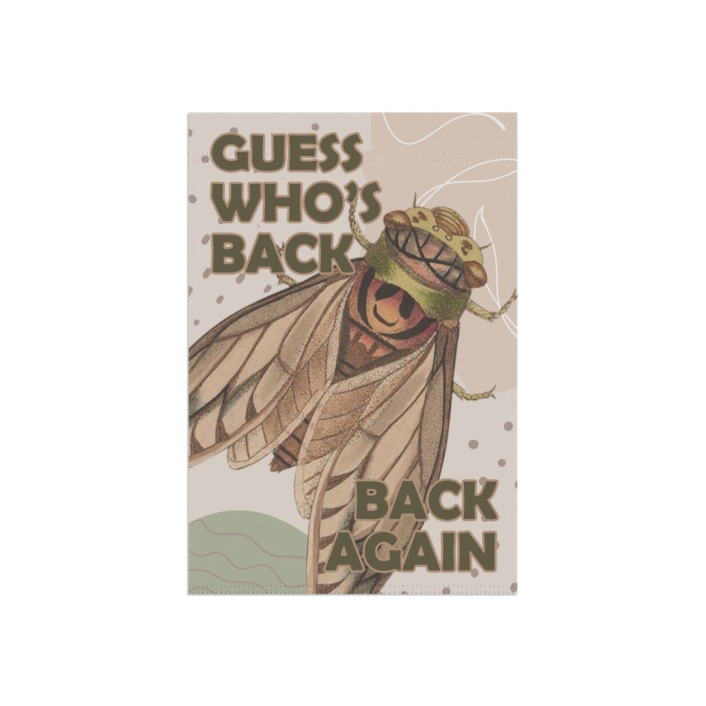 Guess Who's Back, Back Again Funny Cicada Summer Garden Flag - Premium Home Decor - Just $21.99! Shop now at Nine Thirty Nine Design