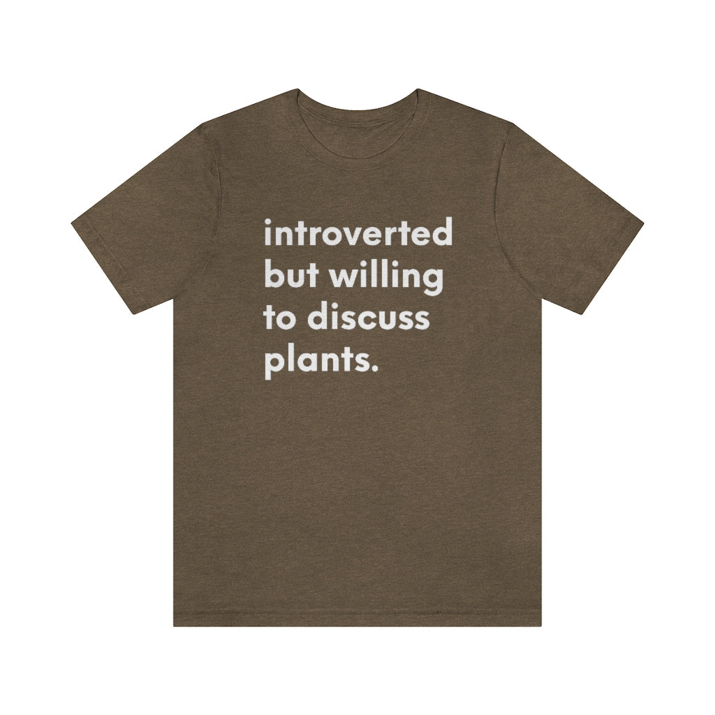 Introverted But Willing to Discuss Plants Tshirt T-Shirt
