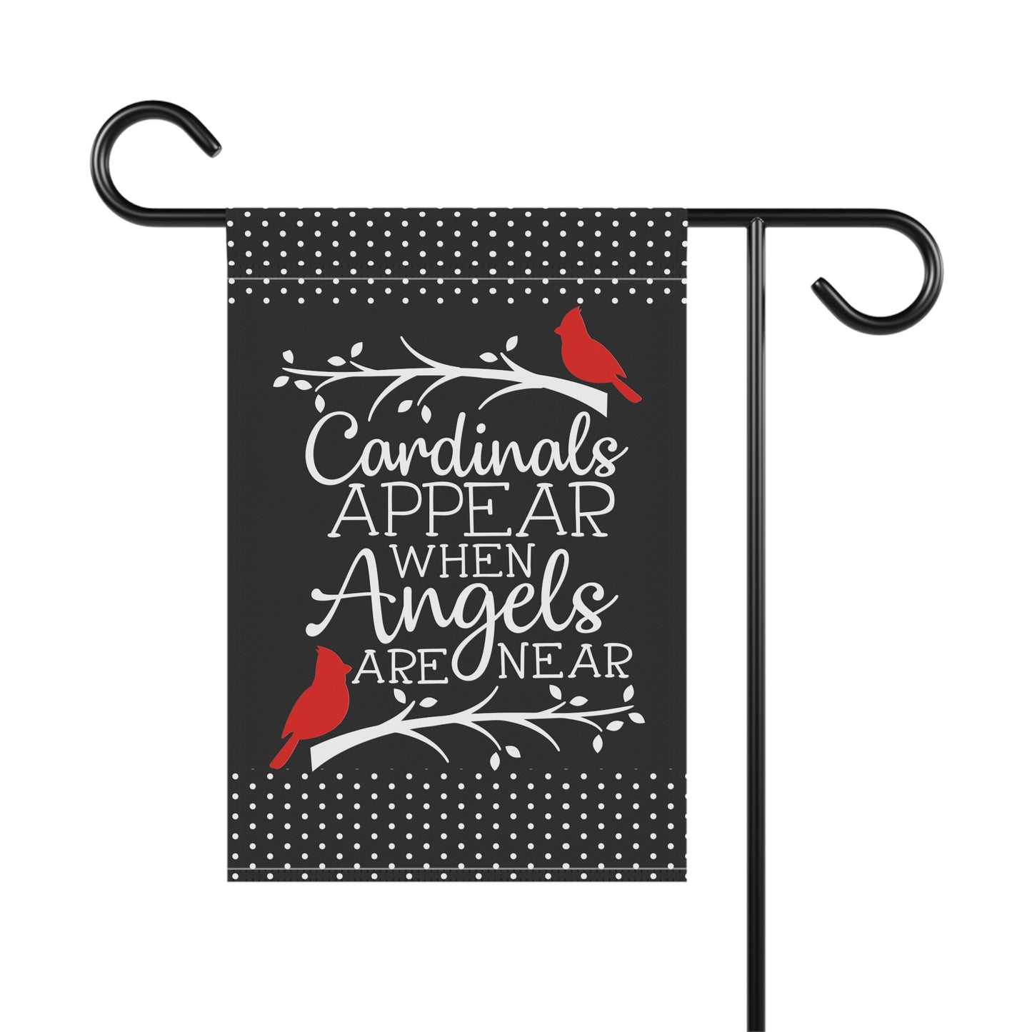 Cardinals Appear When Angels are Near Garden Flag
