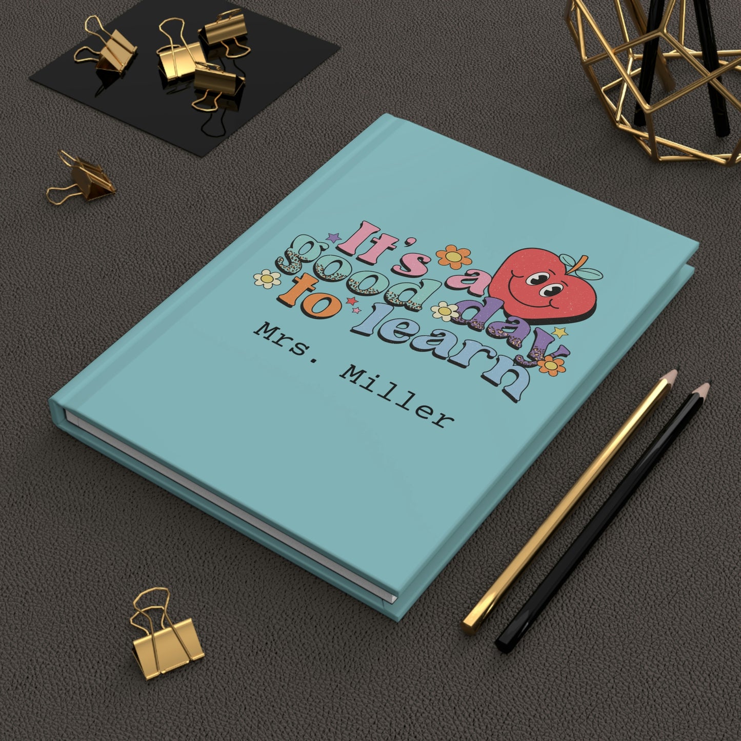 Its A Good Day To Learn - Personalized Teacher Book