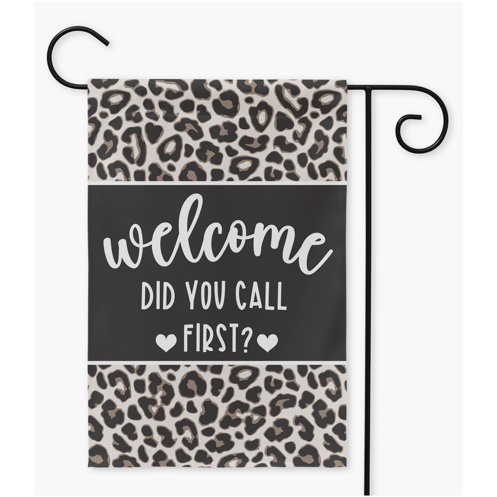 Welcome But Did You Call First Funny Garden Flag Flag