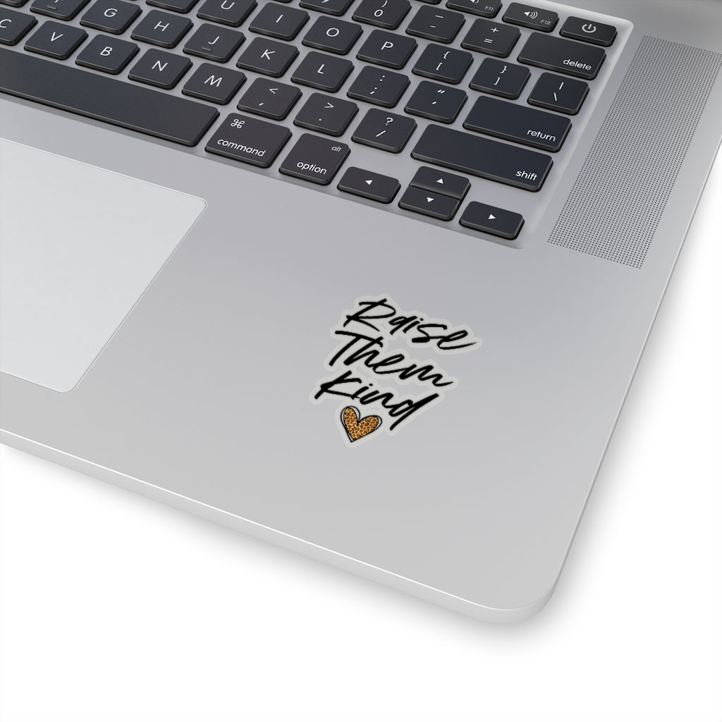 Raise Them Kind Stickers - Premium Paper products - Just $2.23! Shop now at Nine Thirty Nine Design