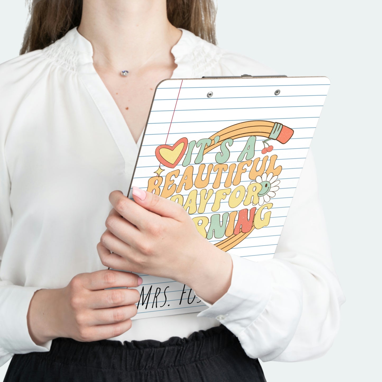 Personalized Teacher Clipboard - It's A Beautiful Day For Learning