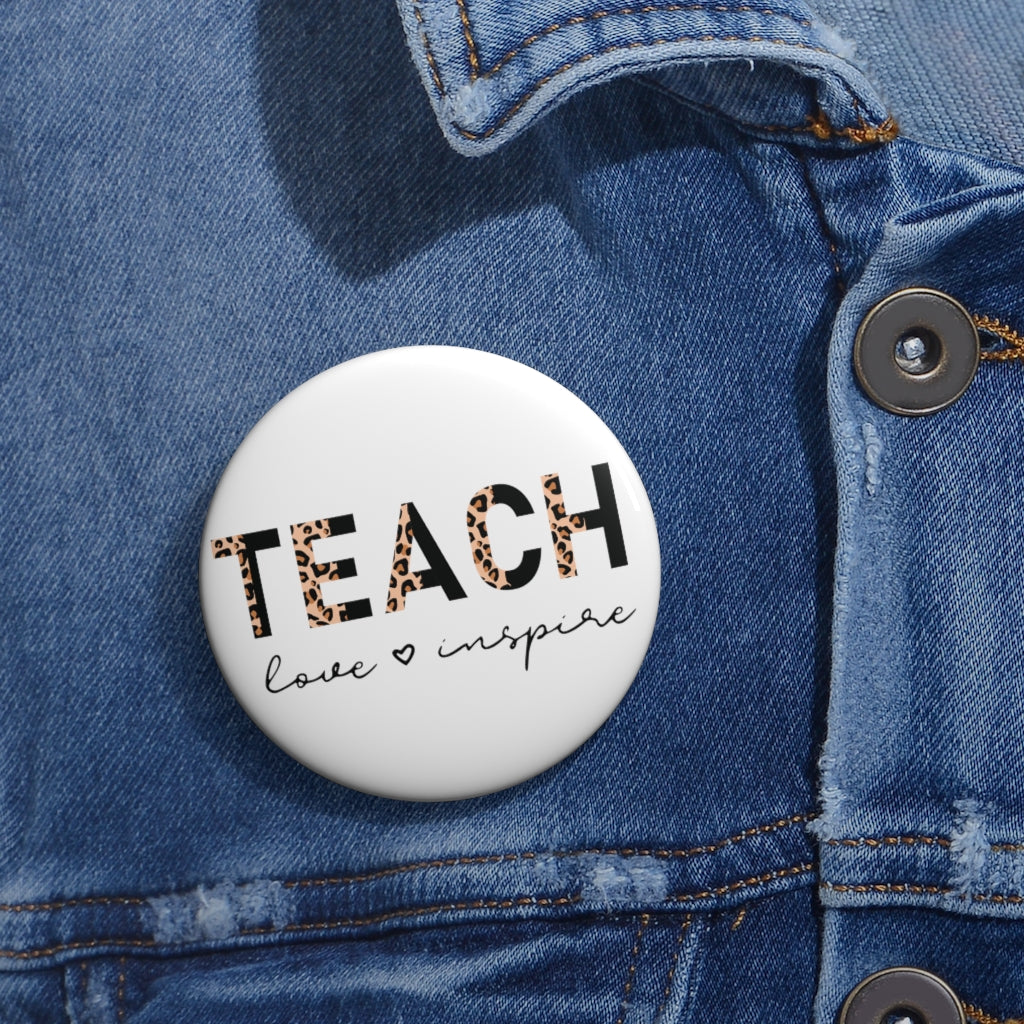 Teach Love Inspire Pin Buttons, Teacher Button, Teacher Pin, Teacher Flare, Teacher Gift, Inspirational Teacher Accessories