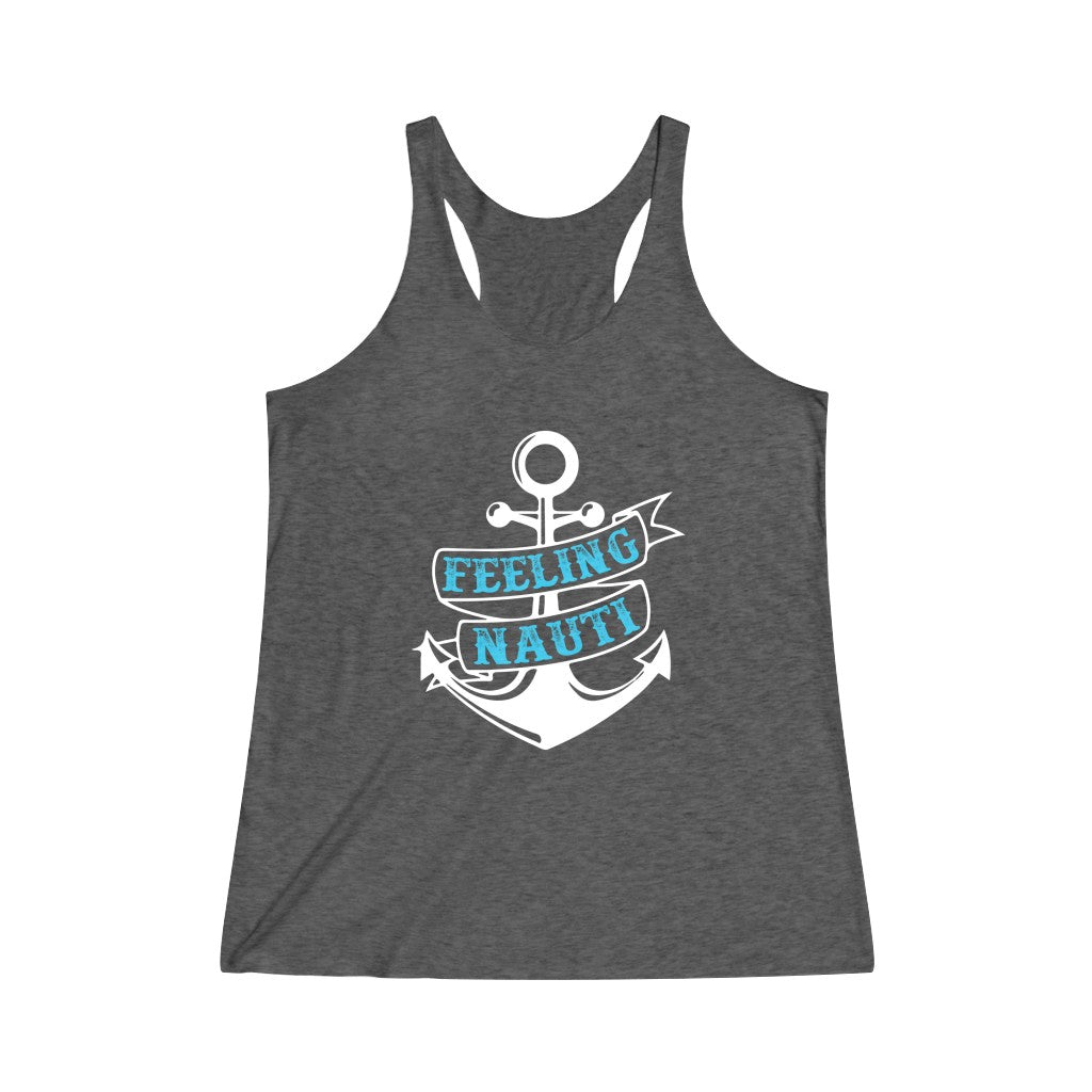Feeling Nauti, Boating Tank Top, Boating Shirt, Women's Tri-Blend Racerback Tank, Funny Boating Gift Tank Top