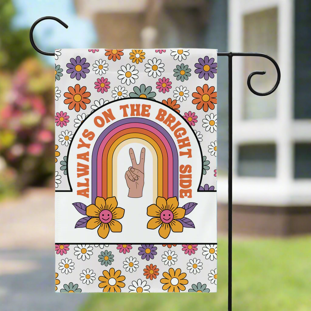 Always on the Brightside Garden Flag Flags