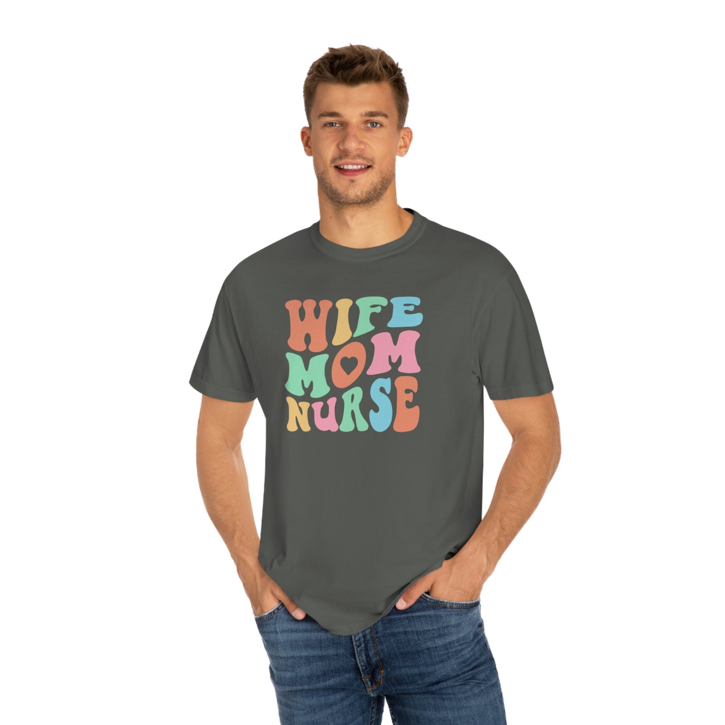 Mothers Day Gift for Nurse Mom, Comfort Colors Tee, Wife Mom Nurse, Nursing Gift, Women Shirt