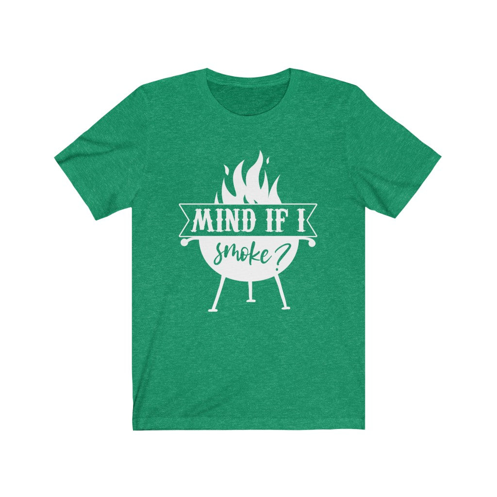 Mind If I Smoke Shirt, Grilling Shirt, Smoker Shirt T-Shirt