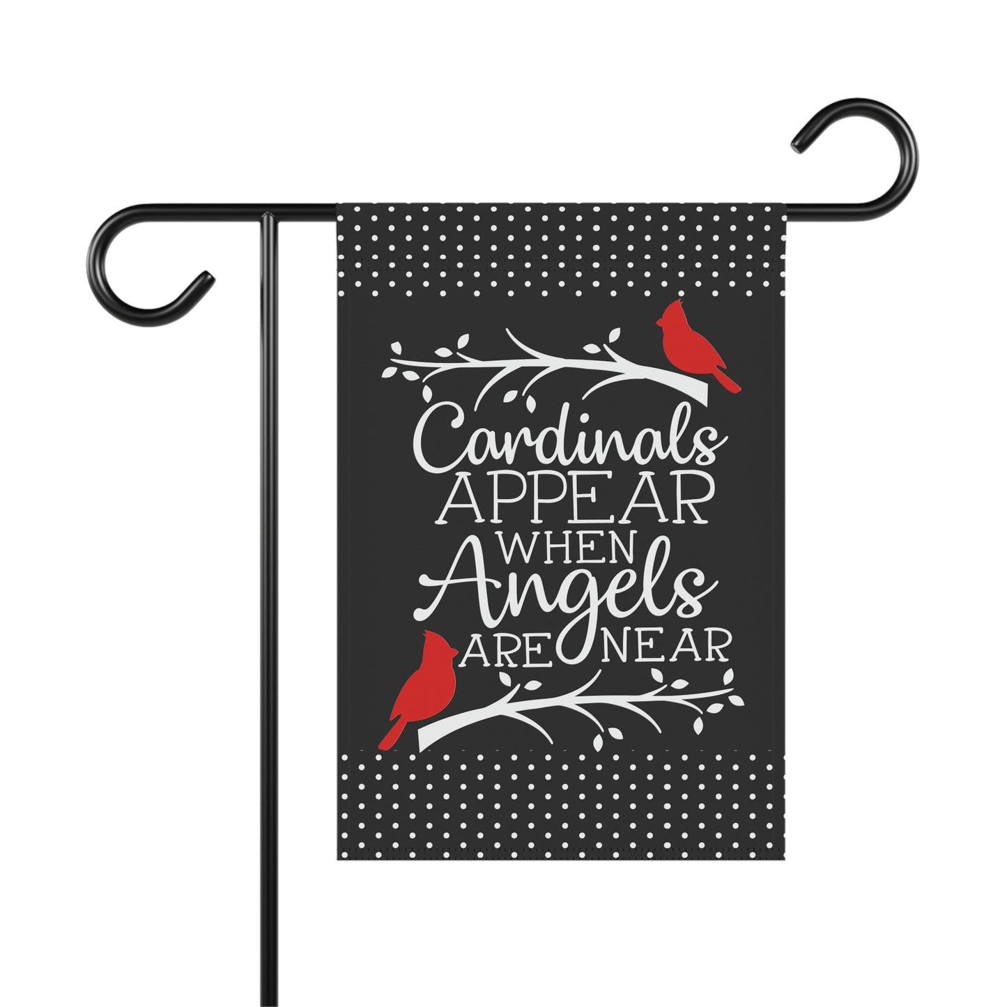 Cardinals Appear When Angels are Near Garden Flag