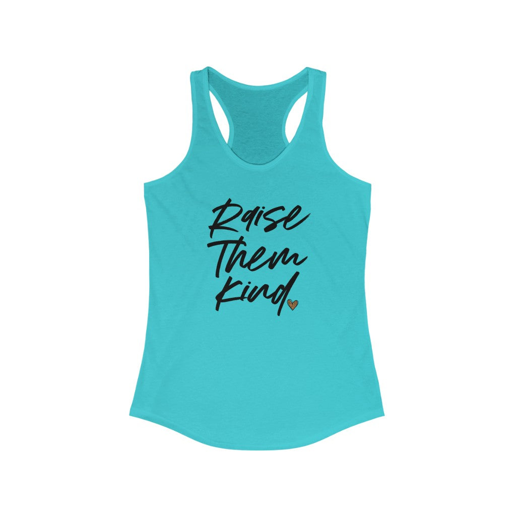 Raise Them Kind Racerback Tank Tank Top
