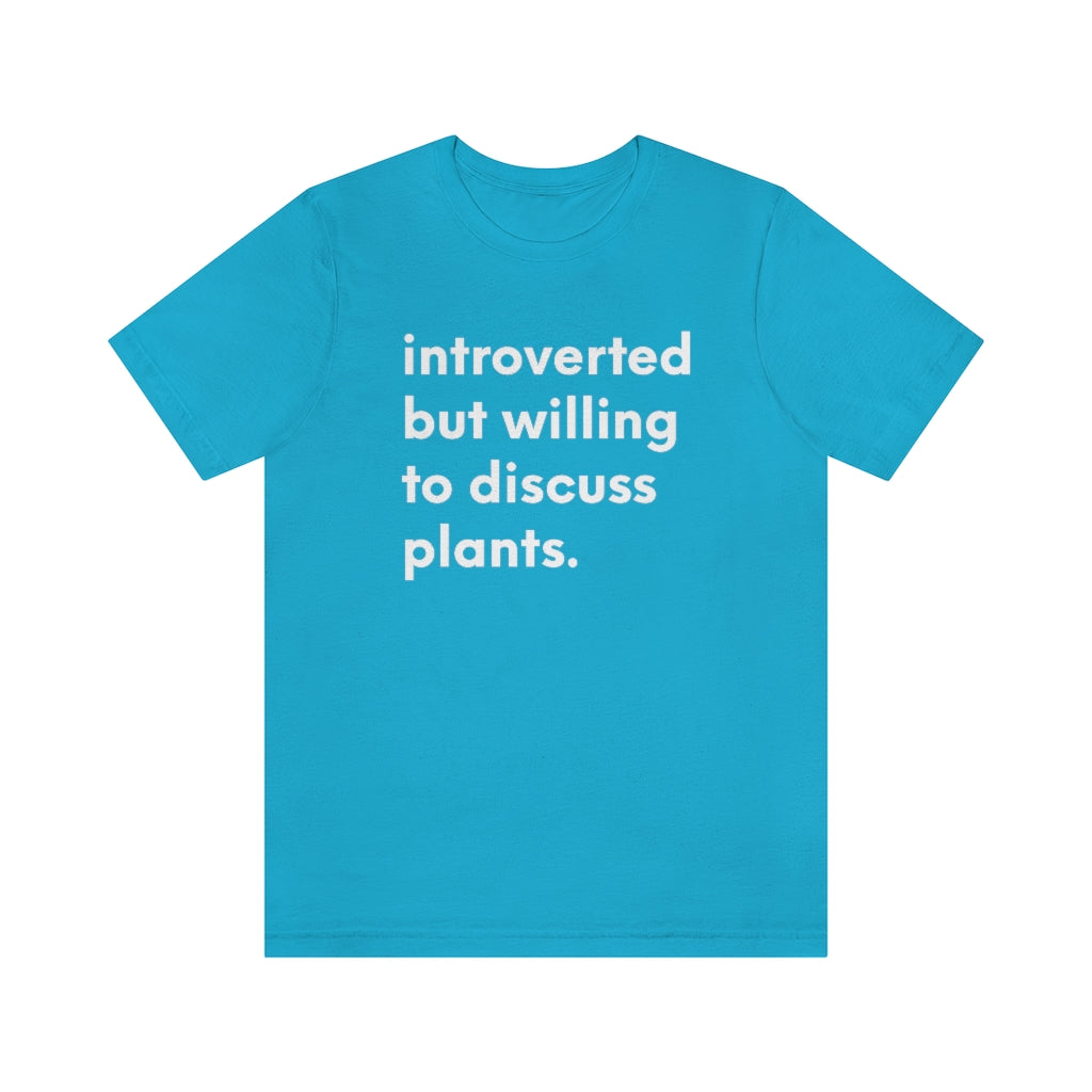 Introverted But Willing to Discuss Plants Tshirt T-Shirt