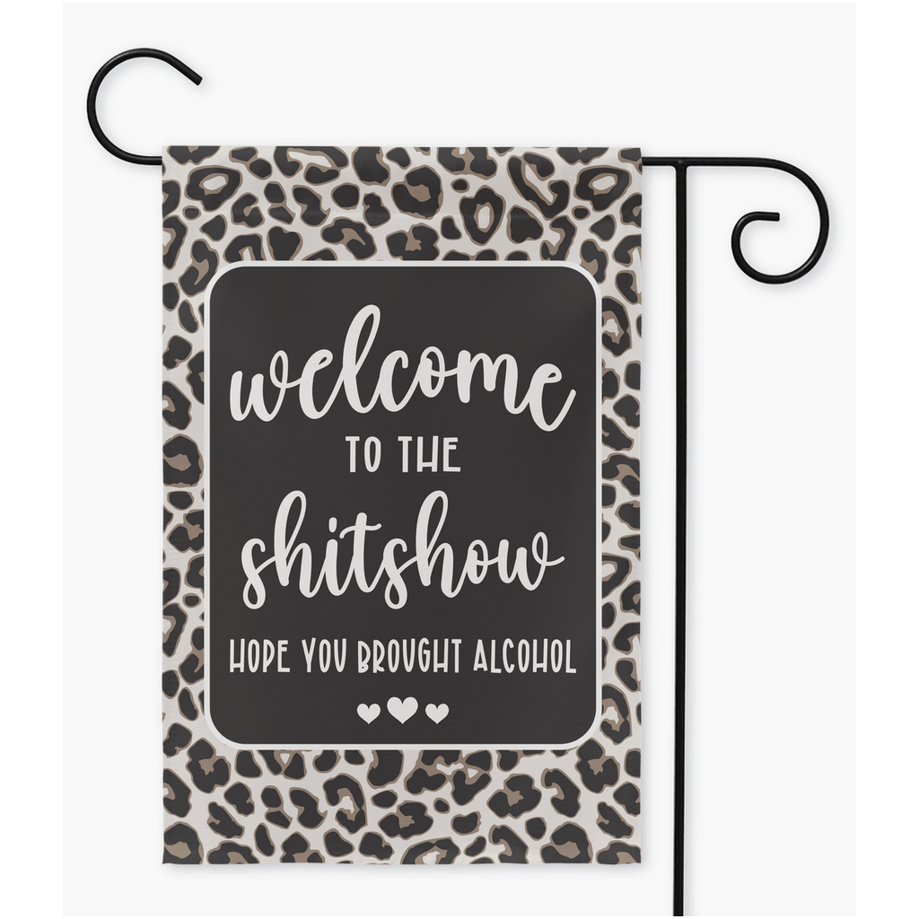 Welcome to the Shitshow Garden Flag Flag