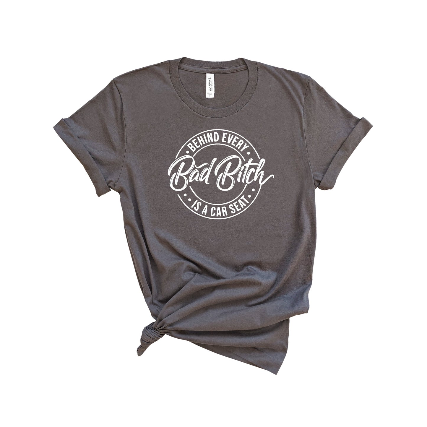 Behind Every Bad Bitch Is A Car Seat Tshirt, Bad Moms Tshirt T-Shirt