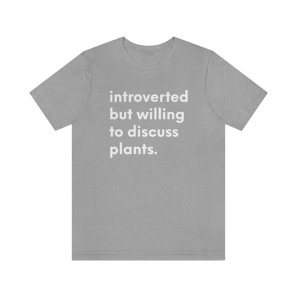 Introverted But Willing to Discuss Plants Tshirt T-Shirt