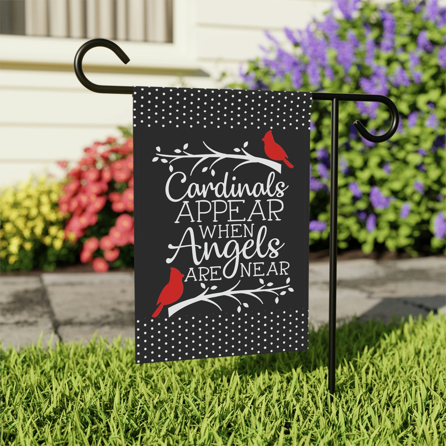 Cardinals Appear When Angels are Near Garden Flag
