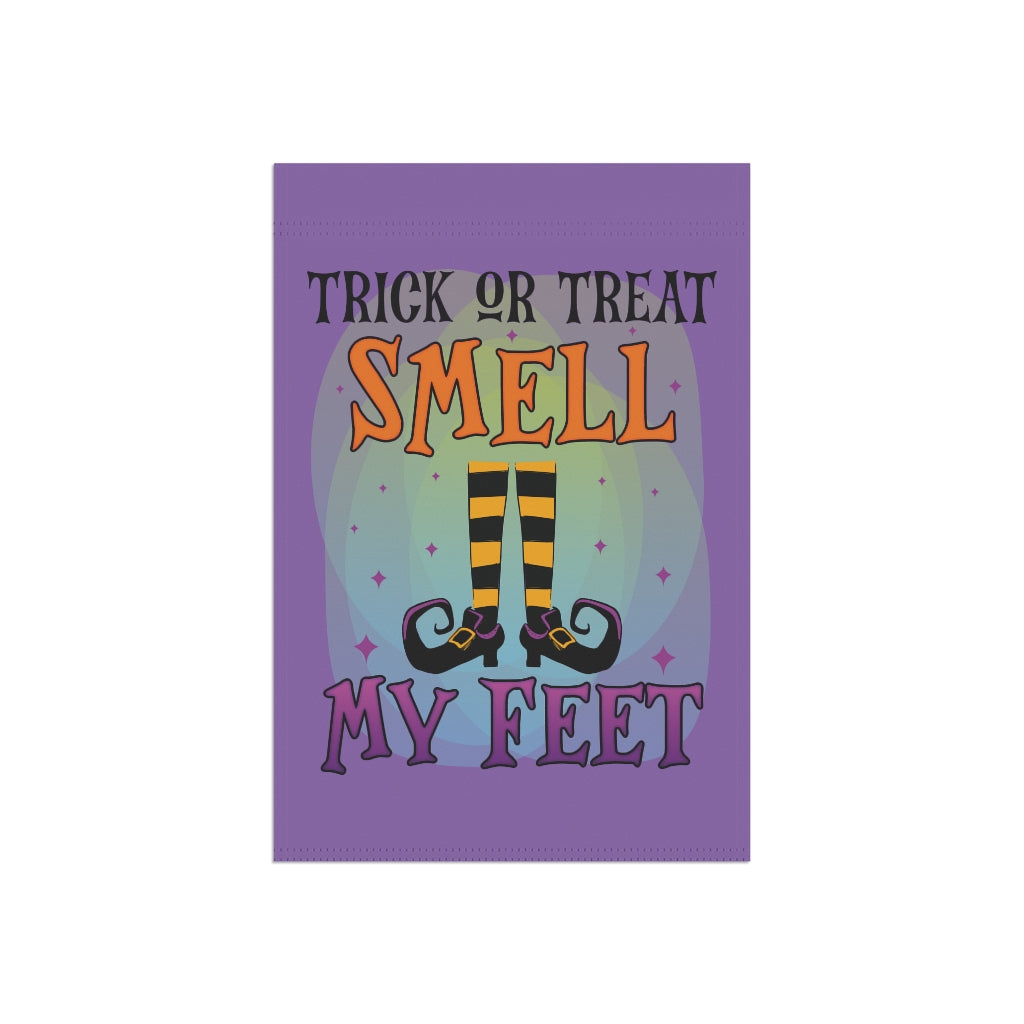 Trick or Treat Smell My Feet Garden Flag
