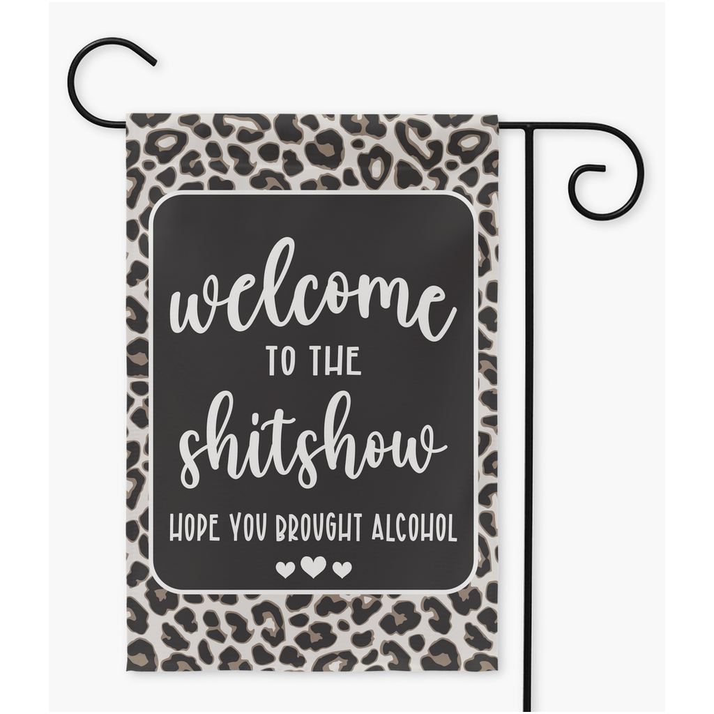 Welcome to the Shitshow Garden Flag Flag