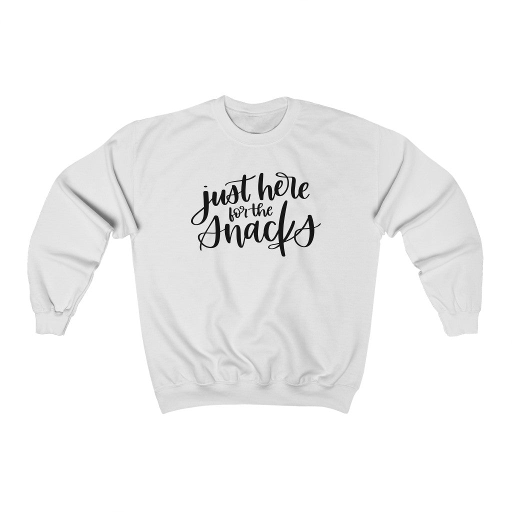 Just Here for the Snacks Sweatshirt Sweatshirt