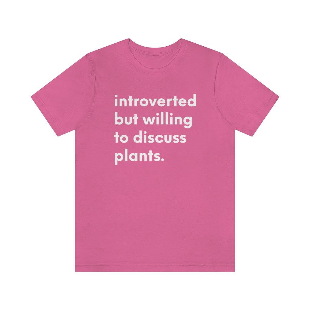 Introverted But Willing to Discuss Plants Tshirt T-Shirt