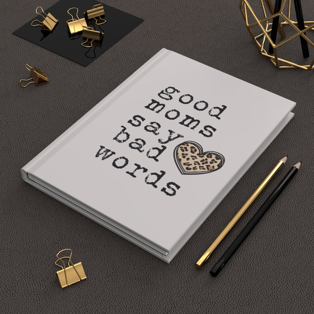 Good Moms Say Bad Words Hardcover Journal Matte Paper products
