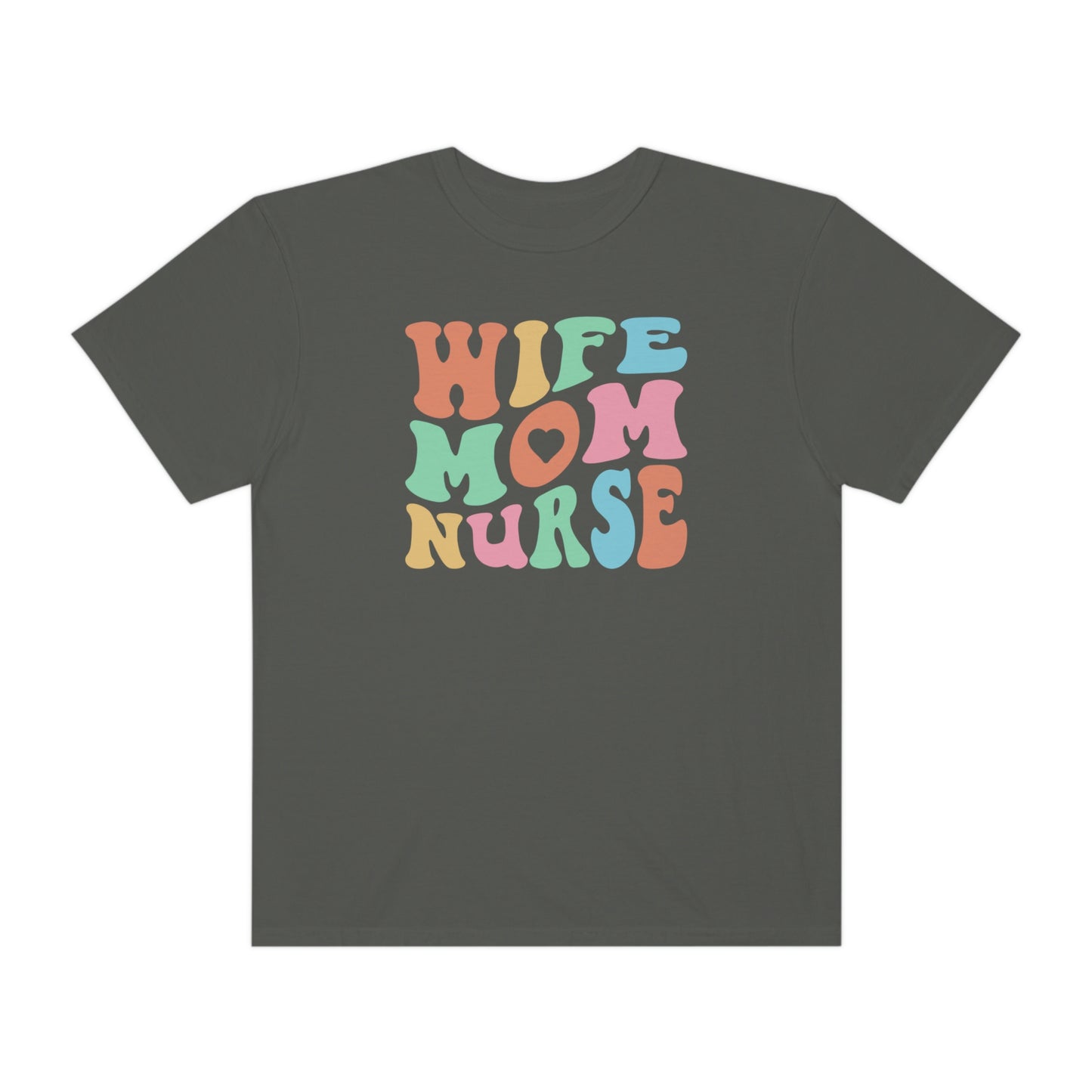 Mothers Day Gift for Nurse Mom, Comfort Colors Tee, Wife Mom Nurse, Nursing Gift, Women Shirt