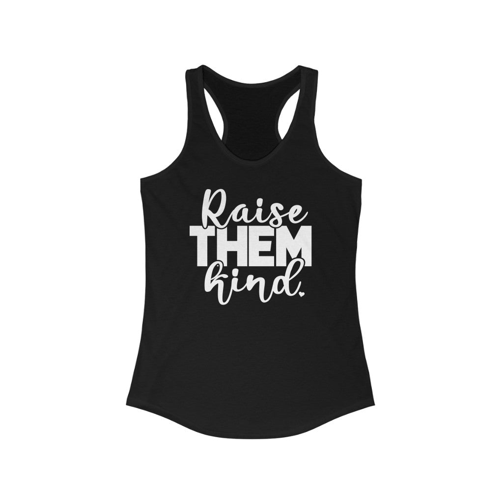 Raise Them Kind Racerback Tank Tank Top