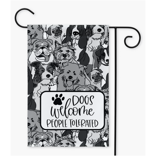 Dogs Welcome People Tolerated Garden Flag - Premium Flag - Just $16.99! Shop now at Nine Thirty Nine Design