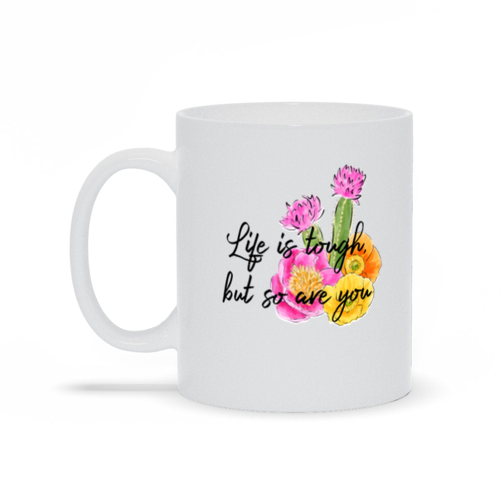 Life Is Tough But So Are You, Positive Mug, Daily Affirmations, Watercolor Art, Cactus Mug Mug