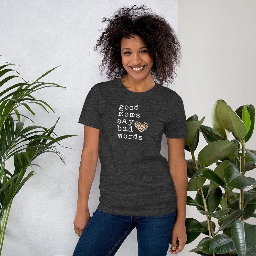 Good Moms Say Bad Words T-Shirt Shirts