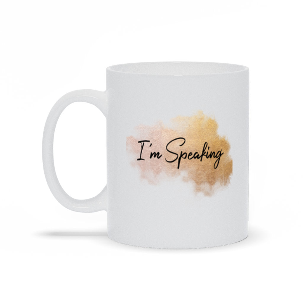 Im Speaking Mug, Feminist Mug, Kamala Harris Mug, Gift for Women, Mothers Day Gift, The Future Is Female, Madam Vice President, Girl Power Mug