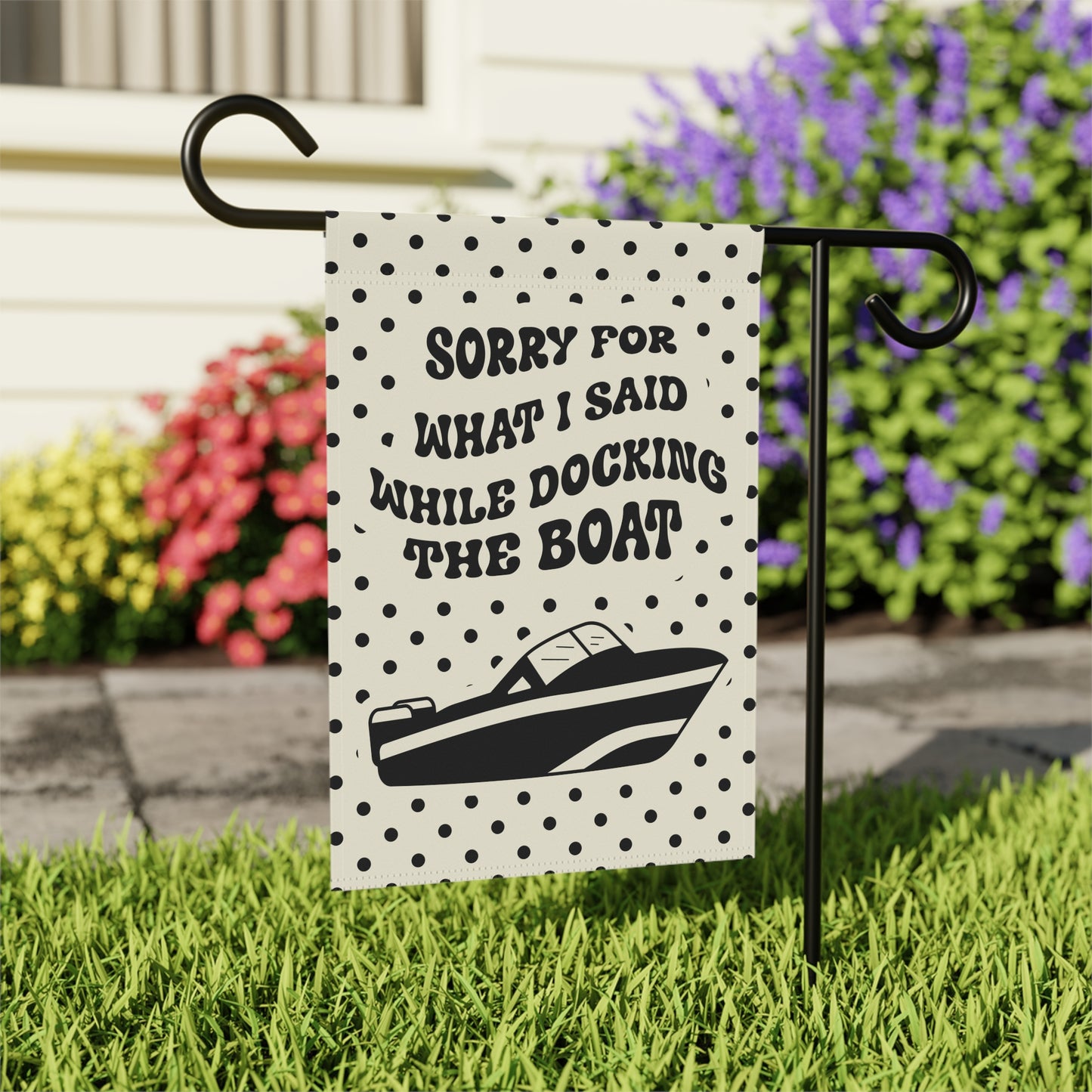 Boat Garden Flag, Lake House Decor, Sorry For What I Said While Docking the Boat, Summer Garden Flag, Gift for Boaters, Funny Boat Gift