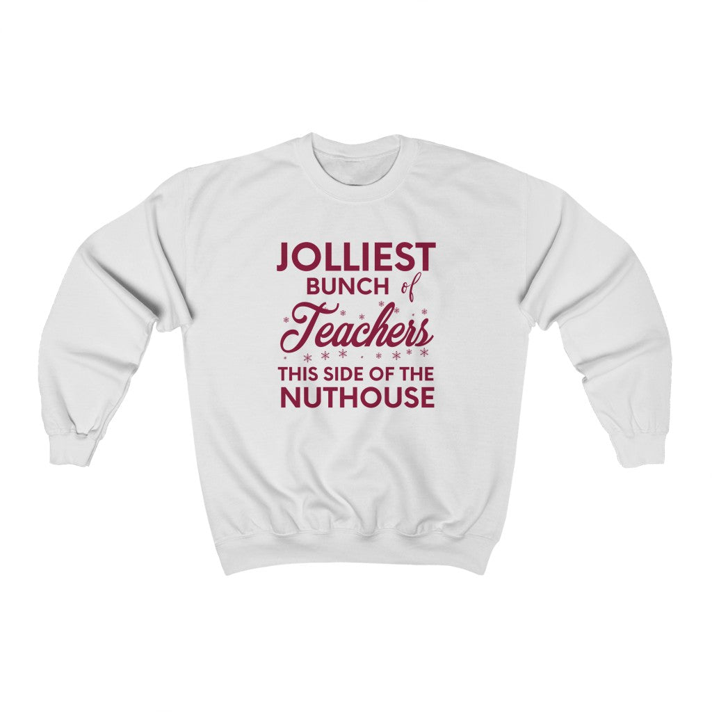 Jolliest Bunch of Teachers This Side of the Nuthouse Sweatshirt, Teacher Christmas Hoodie, Teacher Christmas Gift, Matching Teacher Shirts Sweatshirt