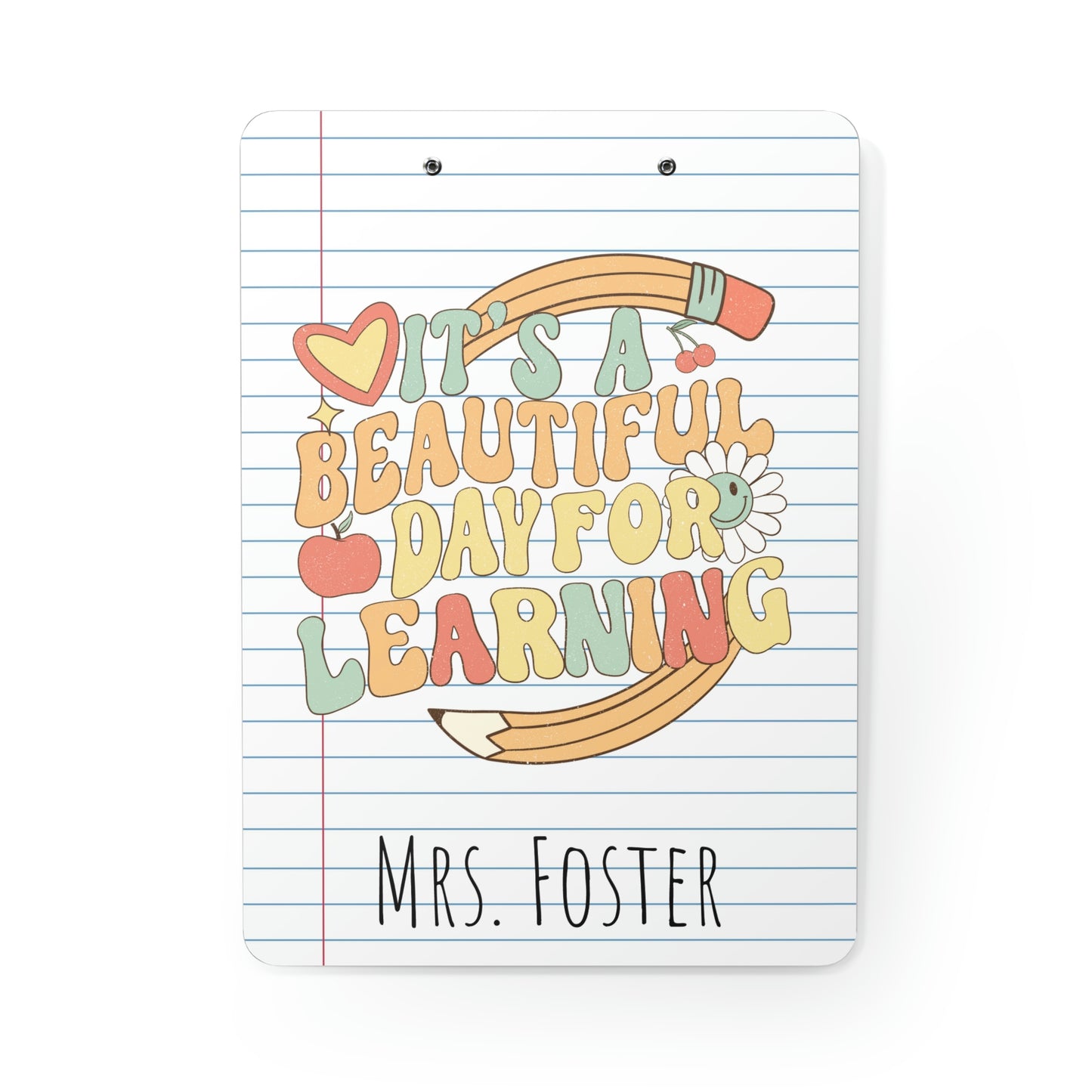 Personalized Teacher Clipboard - It's A Beautiful Day For Learning