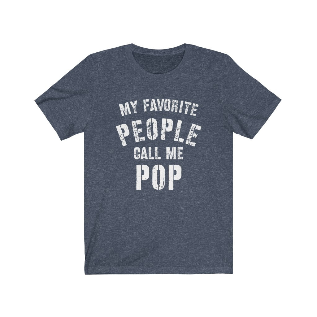 My Favorite People Call Me Pop T-Shirt - Premium T-Shirt - Just $19.50! Shop now at Nine Thirty Nine Design