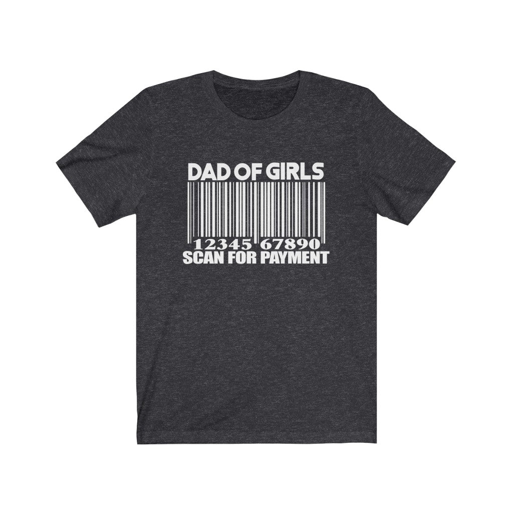 Dad of Girls Scan for Payment T-Shirt, Fathers Day Shirt, Funny Fathers Day Shirt, Girl Dad T-Shirt - Premium T-Shirt - Just $19.50! Shop now at Nine Thirty Nine Design