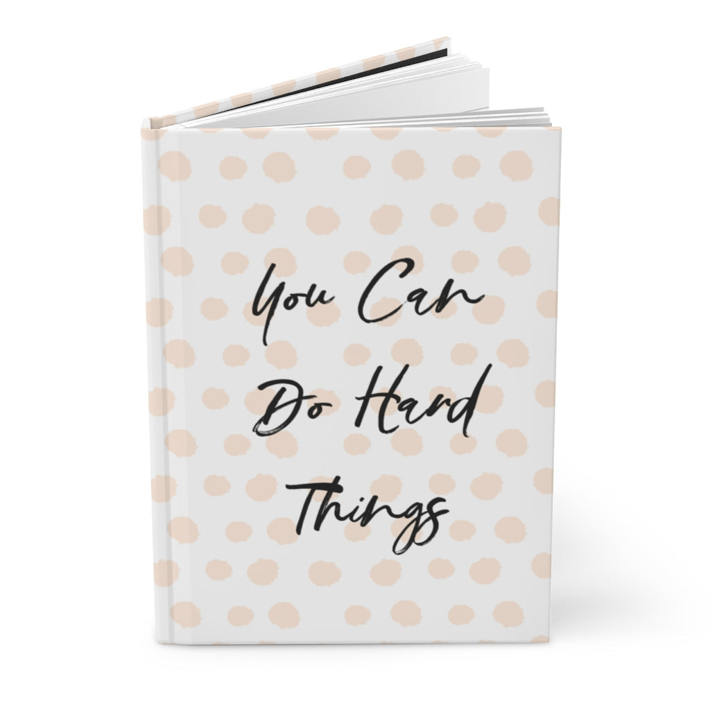 You Can Do Hard Things Hardcover Journal Matte Paper products