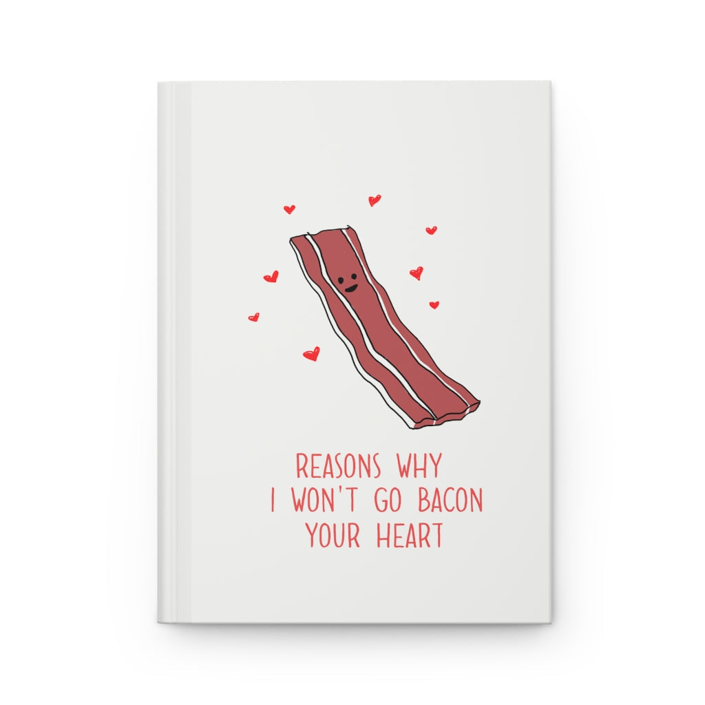 Reasons Why I Love You, I Wont Go Bacon Your Heart, Valentines Journal, Love Journal, Bacon Lover, Love Letters,Valentines Gift,Husband Gift - Premium Paper products - Just $19.50! Shop now at Nine Thirty Nine Design