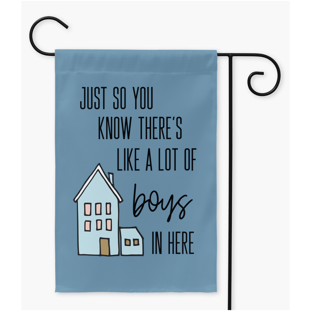 Just So You Know Theres Like A Lot of Boys In Here Yard Flag - Dusty Blue - Premium Flags - Just $18.99! Shop now at Nine Thirty Nine Design