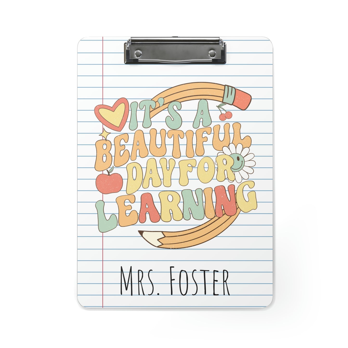 Personalized Teacher Clipboard - It's A Beautiful Day For Learning