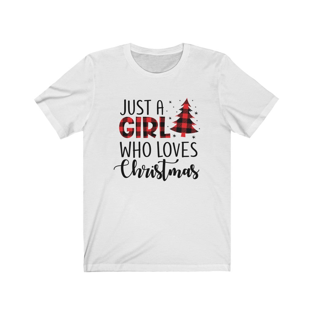 Just A Girl Who Loves Christmas Short Sleeve Tee T-Shirt