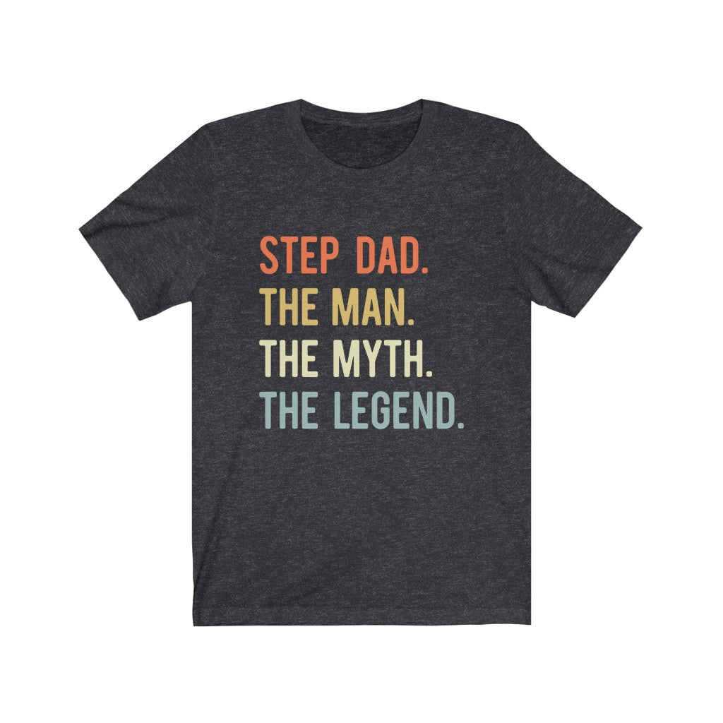 Step Dad The Man The Myth The Legend Tshirt T-Shirt