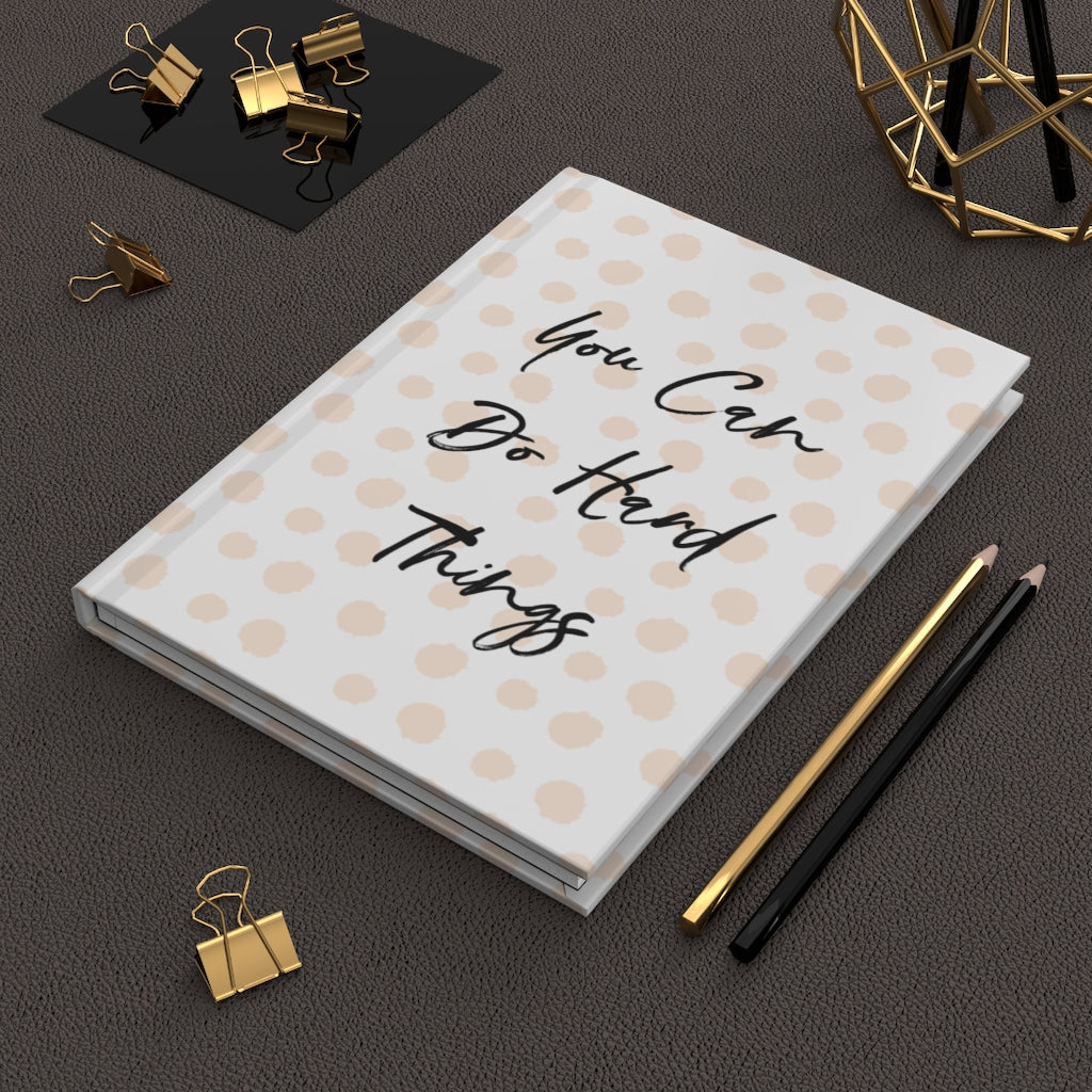 You Can Do Hard Things Hardcover Journal Matte Paper products