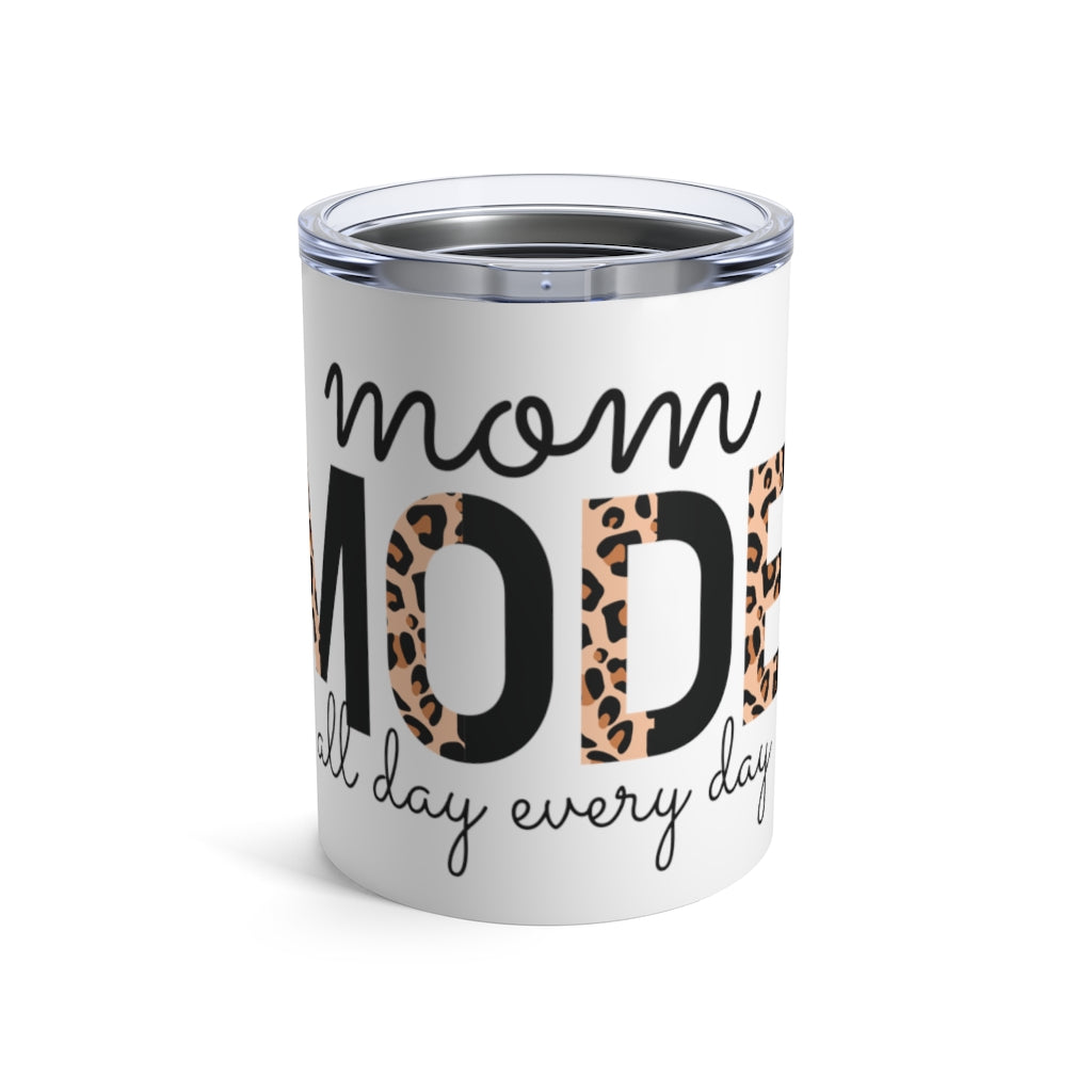 Mom Mode Tumbler, 10 ounce Tumbler, Mom Life Tumbler, Mom Travel Mug, Funny Mom Wine Glass - Premium Mug - Just $21.95! Shop now at Nine Thirty Nine Design