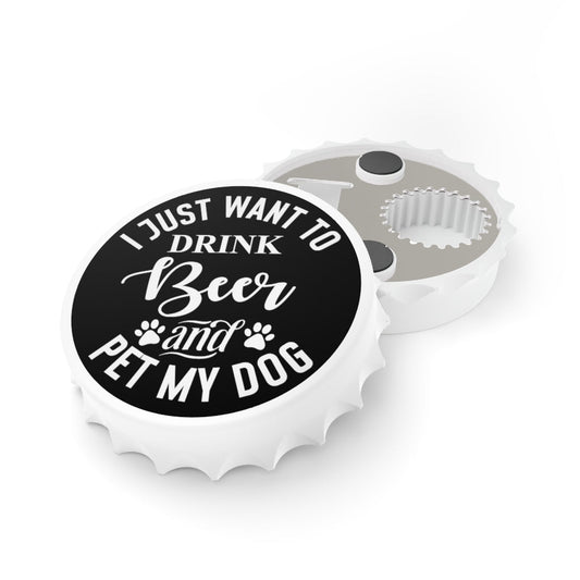 I Just Want To Drink Beer and Pet My Dog Bottle Opener, Stocking Stuffer, Beer Gift, Beer Lover, Dog Lover Gift - Premium Accessories - Just $11.95! Shop now at Nine Thirty Nine Design